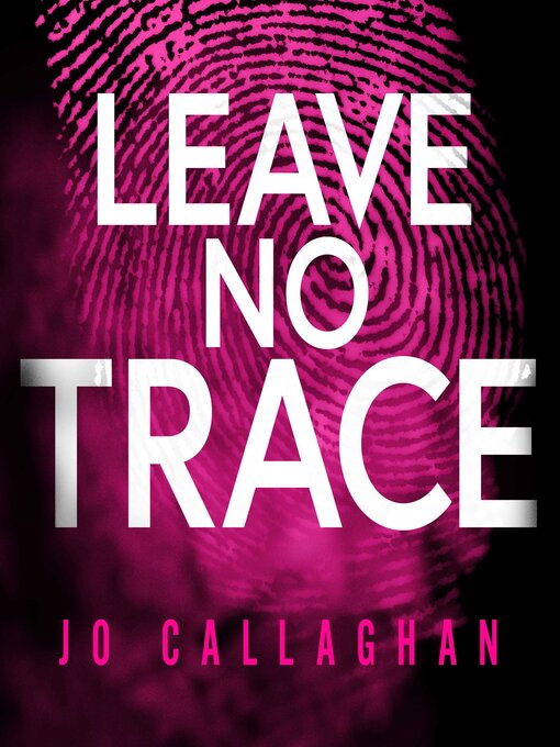 Title details for Leave No Trace by Jo Callaghan - Wait list